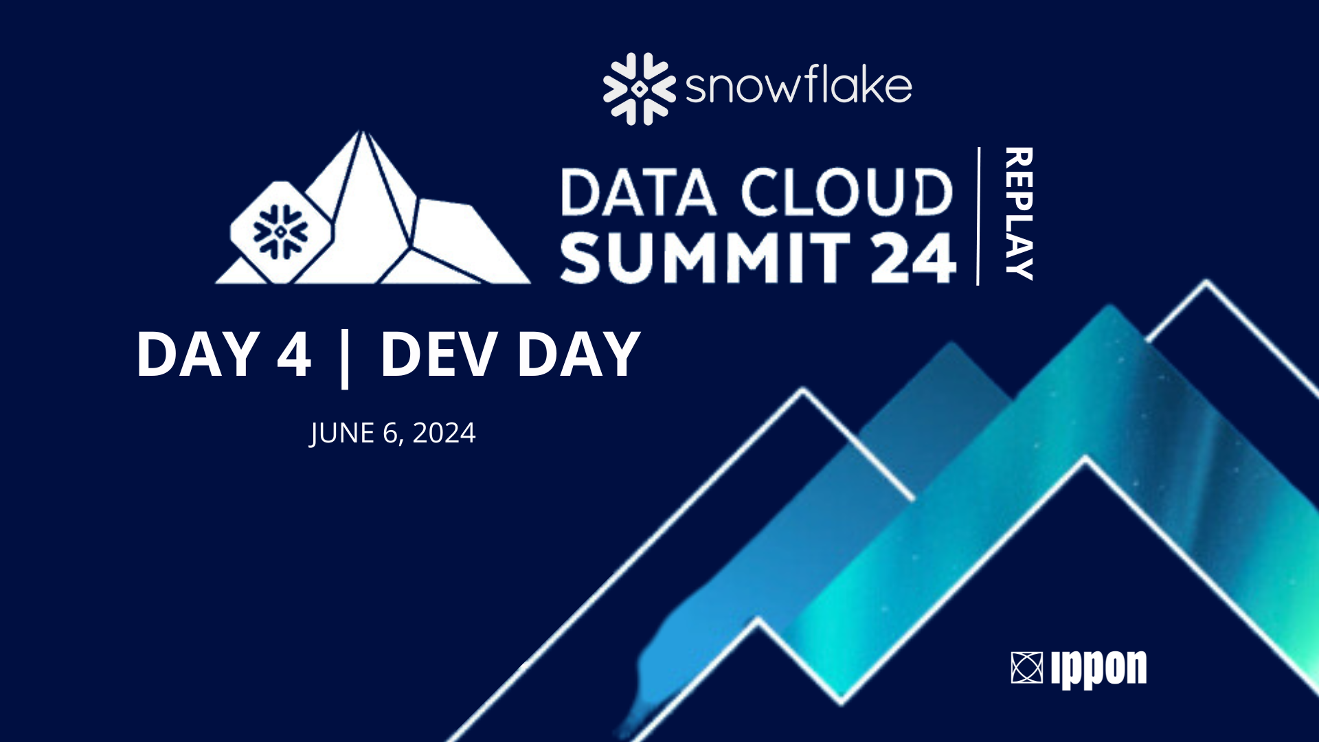 Snowflake Summit 2024 Replay Day 4 Dev Day